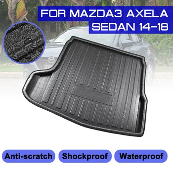 За Mazda3 Axela Седан 2014-2018, авто подложка за багажника, непромокаеми постелки за под, килим, тава за защита от мръсотия, карго подложка